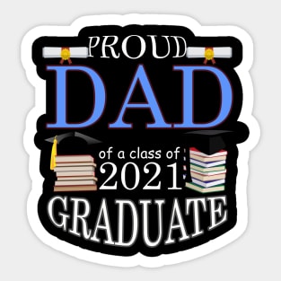 Proud dad of a class of 2021 Graduate Sticker